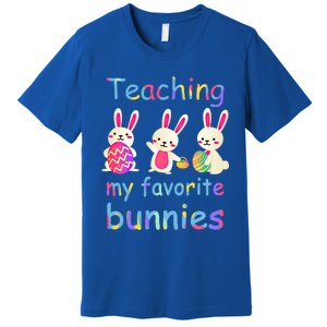 Teaching My Favorite Bunnies Easter Bunny Teachers Cool Gift Premium T-Shirt