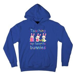 Teaching My Favorite Bunnies Easter Bunny Teachers Cool Gift Tall Hoodie