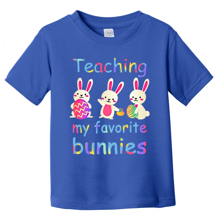 Teaching My Favorite Bunnies Easter Bunny Teachers Cool Gift Toddler T-Shirt