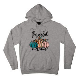 Thankful Mama Fall Season Pumpkin Design Gift Tall Hoodie