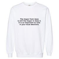 The Mayor From Jaws Is Still The Mayor In Jaws 2 Garment-Dyed Sweatshirt