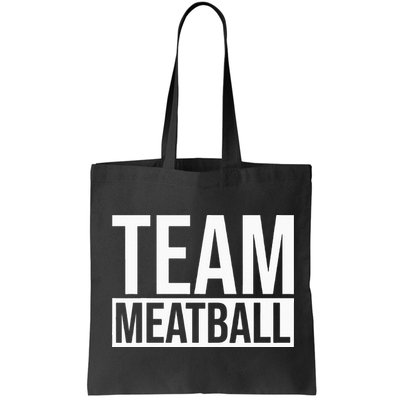 Team Meatball Funny Meatball Maker Lover Bag