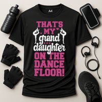 ThatS My Granddaughter On The Dance Floor Cooling Performance Crew T-Shirt