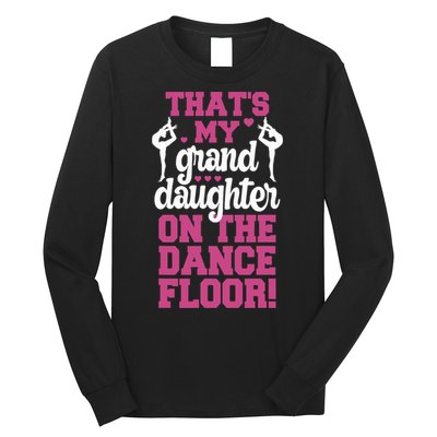 ThatS My Granddaughter On The Dance Floor Long Sleeve Shirt
