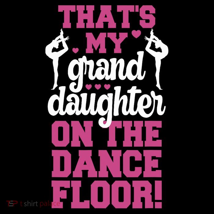 ThatS My Granddaughter On The Dance Floor T-Shirt