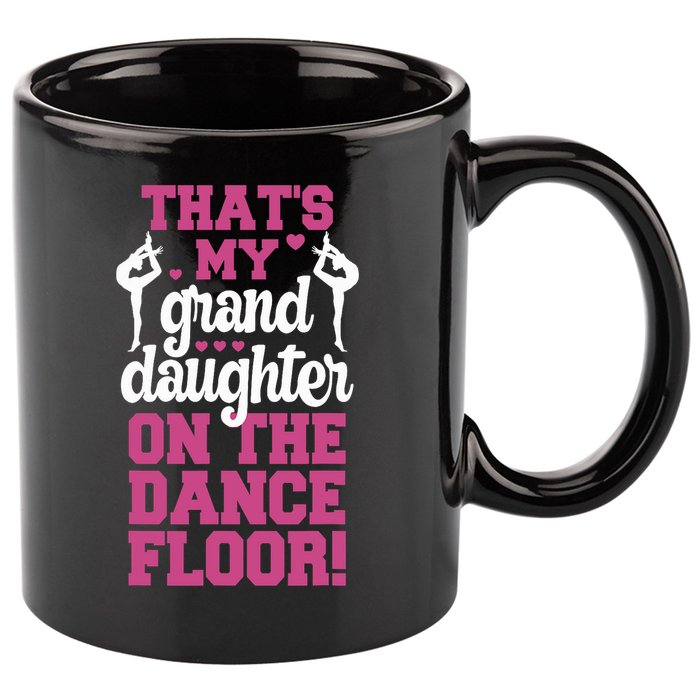 ThatS My Granddaughter On The Dance Floor 11oz C Handle Ceramic Mug