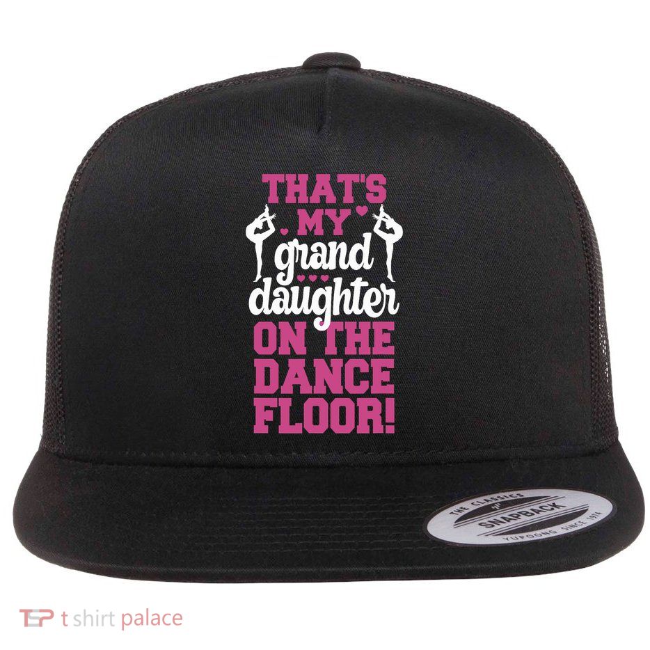 ThatS My Granddaughter On The Dance Floor Flatbill Hat
