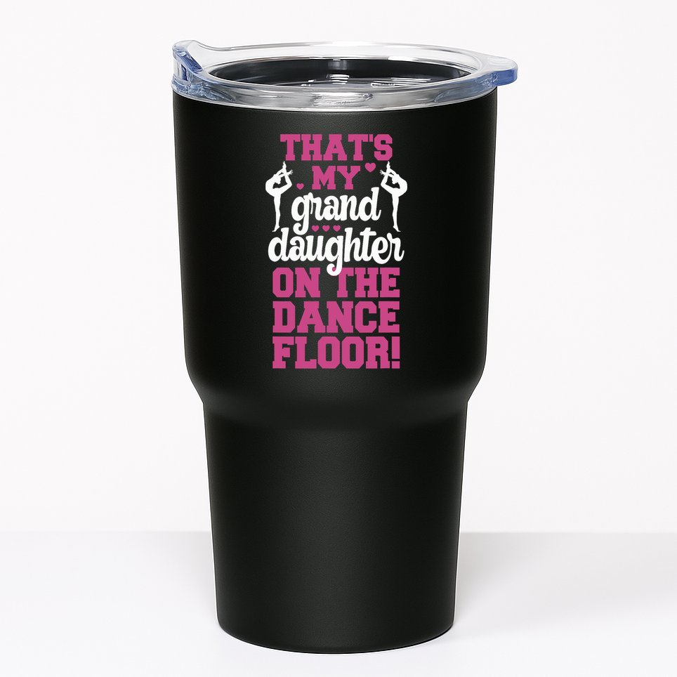 ThatS My Granddaughter On The Dance Floor Tumbler