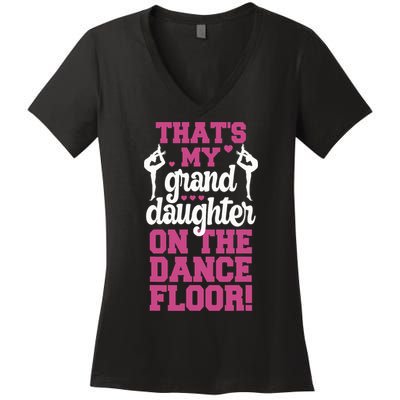 ThatS My Granddaughter On The Dance Floor Women's V-Neck T-Shirt