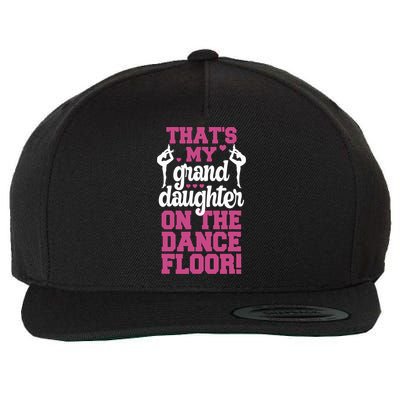 ThatS My Granddaughter On The Dance Floor Wool Snapback Cap