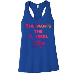 Truck Meme Gift She Wants The D Dick Diesel Truck Cool Gift Great Gift Women's Racerback Tank