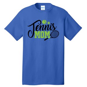 Tennis Mom Gift For Tennis Playing Mom Gift Tennis Gift Tall T-Shirt