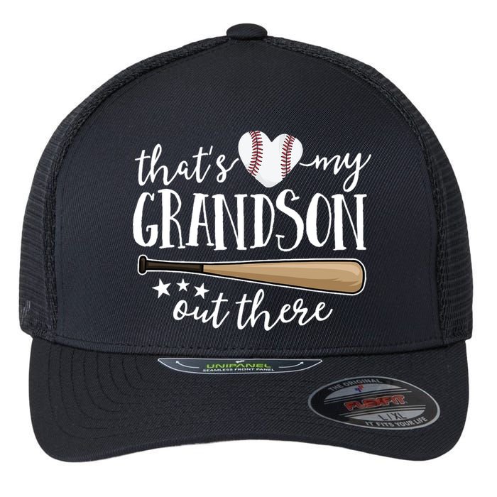That's My Grandson Out There Baseball Flexfit Unipanel Trucker Cap