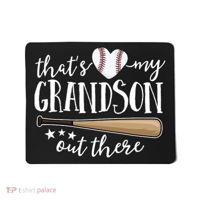 That's My Grandson Out There Baseball Mousepad