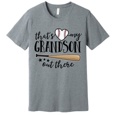 That's My Grandson Out There Baseball Premium T-Shirt