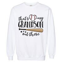 That's My Grandson Out There Baseball Garment-Dyed Sweatshirt