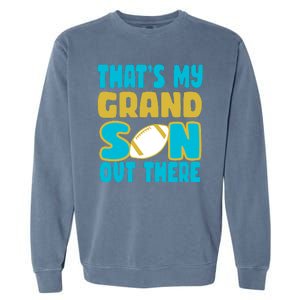 That's My Grandson Out There Football Garment-Dyed Sweatshirt