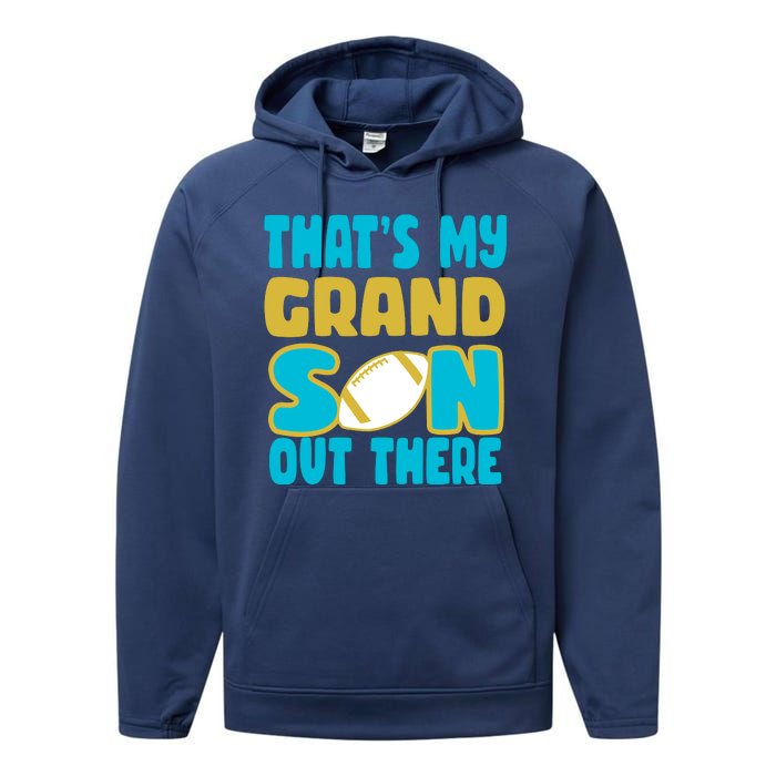 That's My Grandson Out There Football Performance Fleece Hoodie