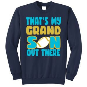 That's My Grandson Out There Football Sweatshirt