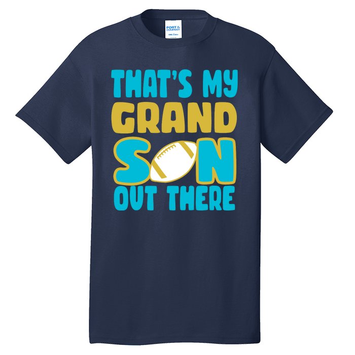 That's My Grandson Out There Football Tall T-Shirt