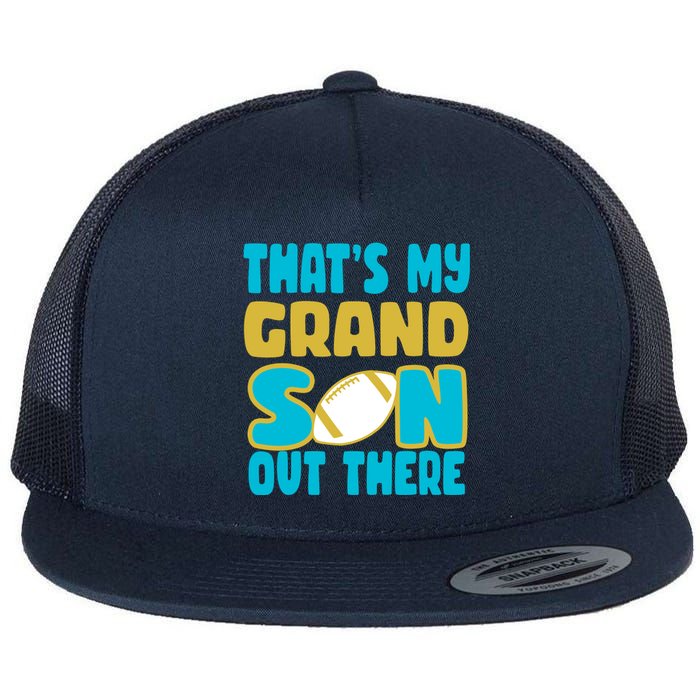 That's My Grandson Out There Football Flat Bill Trucker Hat