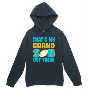 That's My Grandson Out There Football Urban Pullover Hoodie