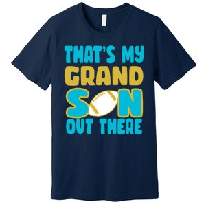 That's My Grandson Out There Football Premium T-Shirt