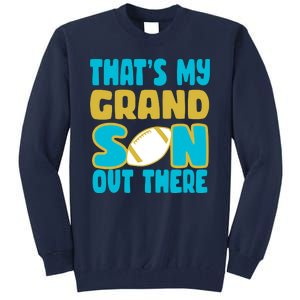 That's My Grandson Out There Football Tall Sweatshirt