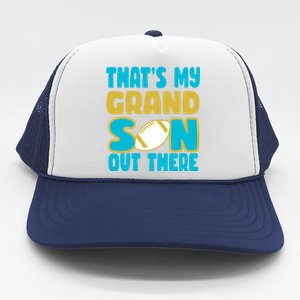 That's My Grandson Out There Football Trucker Hat