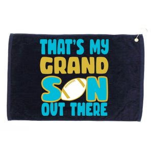 That's My Grandson Out There Football Grommeted Golf Towel