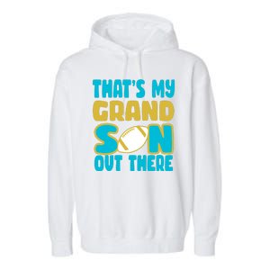 That's My Grandson Out There Football Garment-Dyed Fleece Hoodie