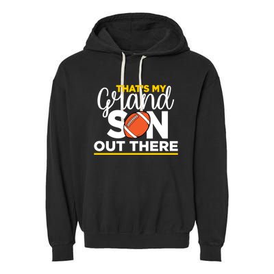 That's My Grandson Out There Football Grandma Garment-Dyed Fleece Hoodie