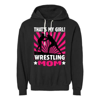 That's My Girl Girls Wrestling Wrestling Mom Garment-Dyed Fleece Hoodie