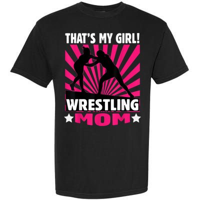 That's My Girl Girls Wrestling Wrestling Mom Garment-Dyed Heavyweight T-Shirt