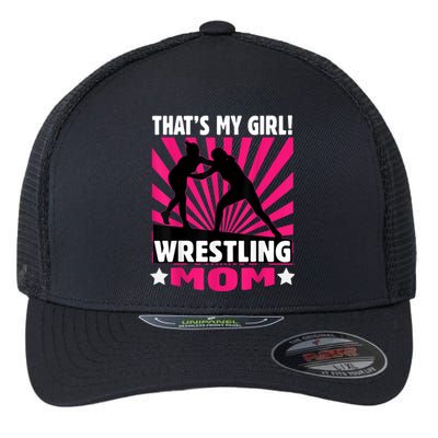 That's My Girl Girls Wrestling Wrestling Mom Flexfit Unipanel Trucker Cap