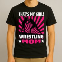 That's My Girl Girls Wrestling Wrestling Mom T-Shirt