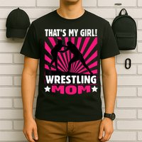 That's My Girl Girls Wrestling Wrestling Mom T-Shirt