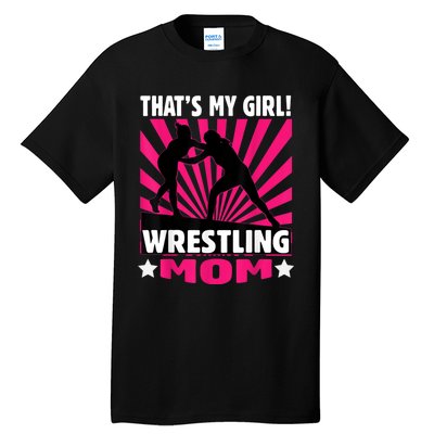 That's My Girl Girls Wrestling Wrestling Mom Tall T-Shirt