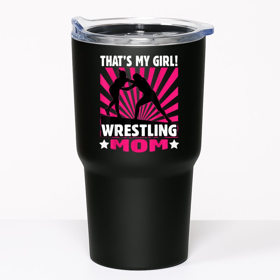 That's My Girl Girls Wrestling Wrestling Mom Tumbler