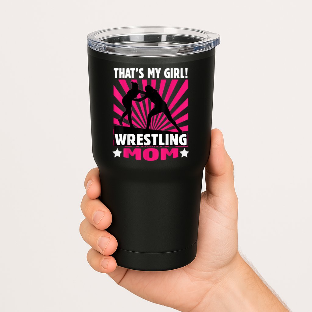 That's My Girl Girls Wrestling Wrestling Mom Tumbler