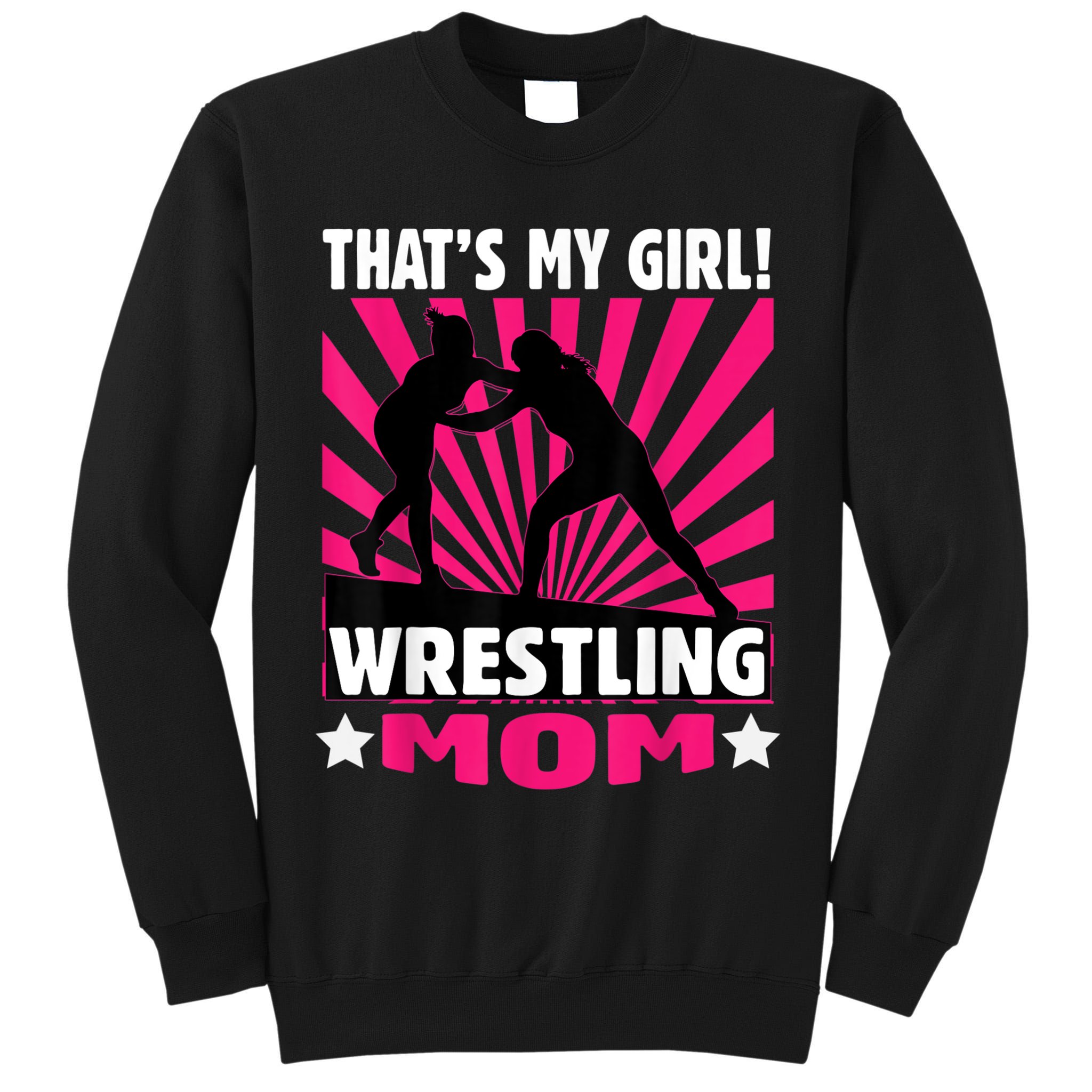 That's My Girl Girls Wrestling Wrestling Mom Tall Sweatshirt