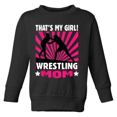 That's My Girl Girls Wrestling Wrestling Mom Toddler Sweatshirt