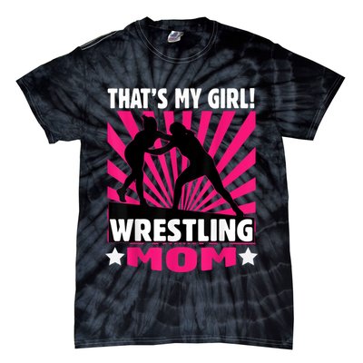 That's My Girl Girls Wrestling Wrestling Mom Tie-Dye T-Shirt