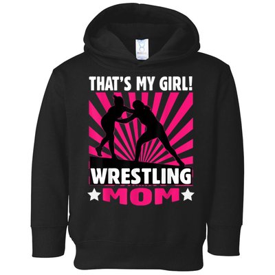 That's My Girl Girls Wrestling Wrestling Mom Toddler Hoodie