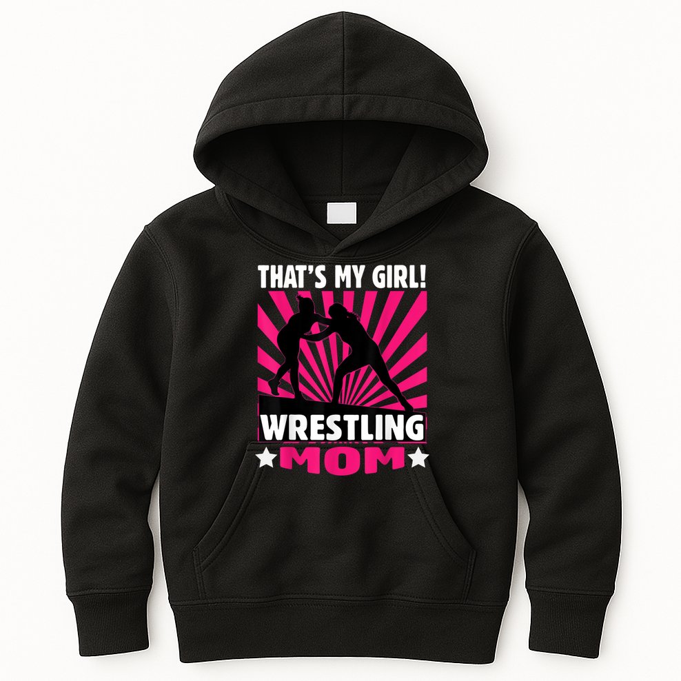 That's My Girl Girls Wrestling Wrestling Mom Kids Hoodie