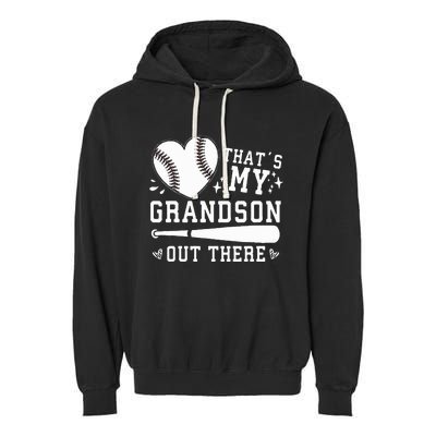 ThatS My Grandson Out There Baseball Grandma MotherS Day Garment-Dyed Fleece Hoodie