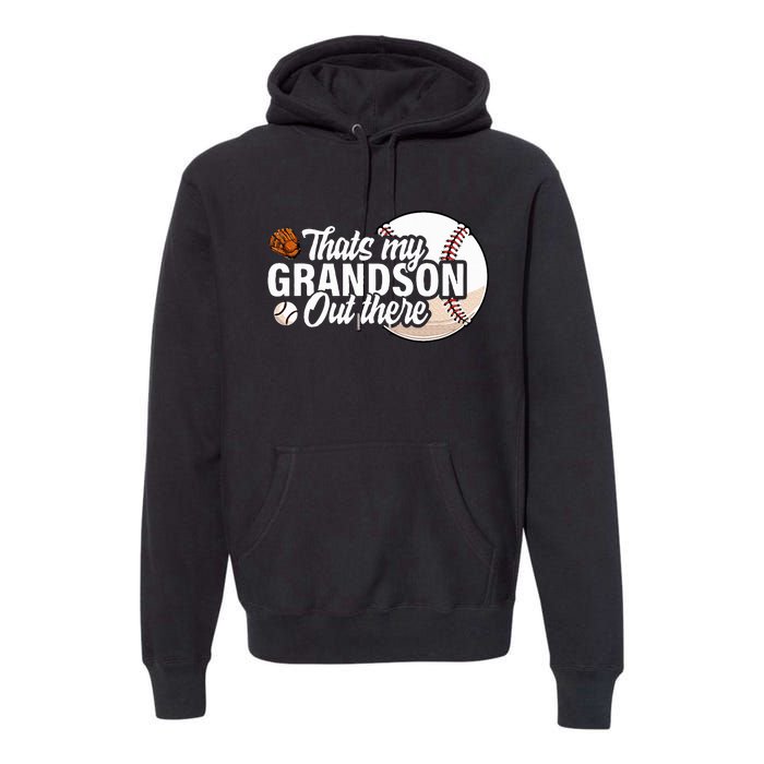 ThatS My Grandson Out There Baseball Grandpa Grandma Premium Hoodie