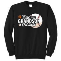 ThatS My Grandson Out There Baseball Grandpa Grandma Tall Sweatshirt