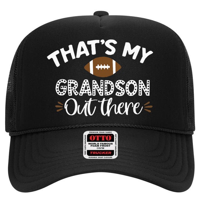 Thats My Grandson Out There Funny Football Grandma High Crown Mesh Back Trucker Hat