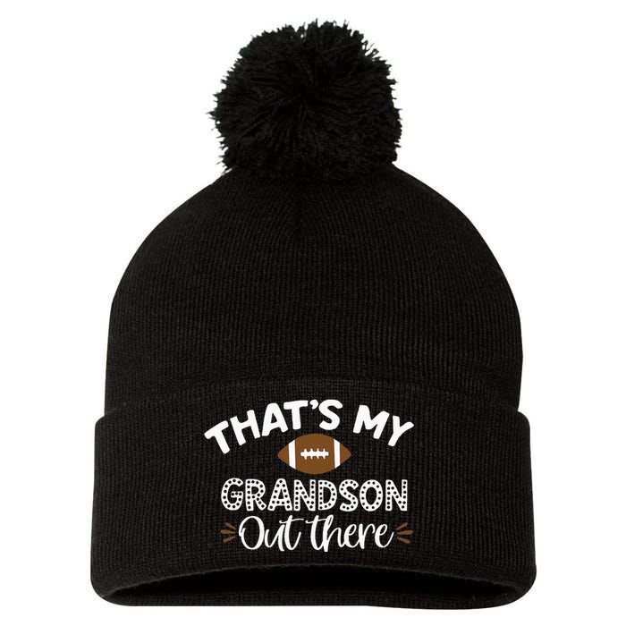 Thats My Grandson Out There Funny Football Grandma Pom Pom 12in Knit Beanie